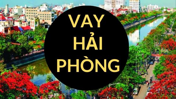 Vay Tín Chấp Tại Hải Phòng