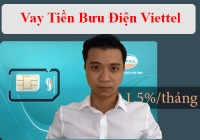 Vay Tiền Ở Bưu Điện Viettel - Chi tiết điều kiện, lãi xuất